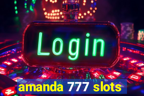 amanda 777 slots